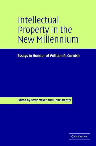 David Vaver, Lionel Bently - Intellectual Property in the New Millennium, Inbunden