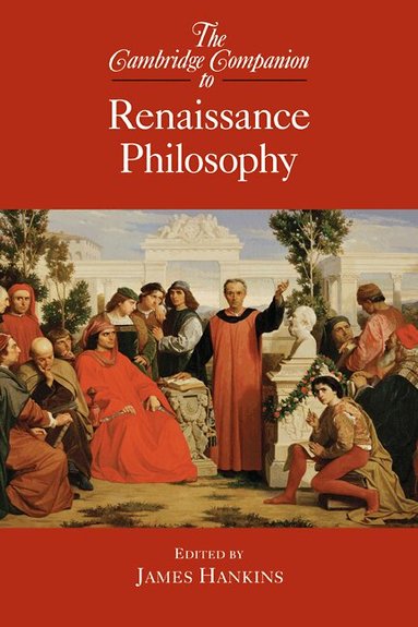 James Hankins - The Cambridge Companion to Renaissance Philosophy, Inbunden