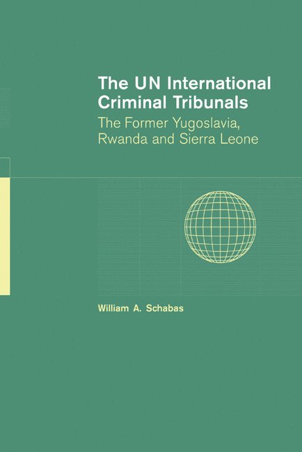 Galway) Schabas, William A. (National University of Ireland, William A. Schabas - The UN International Criminal Tribunals, Inbunden