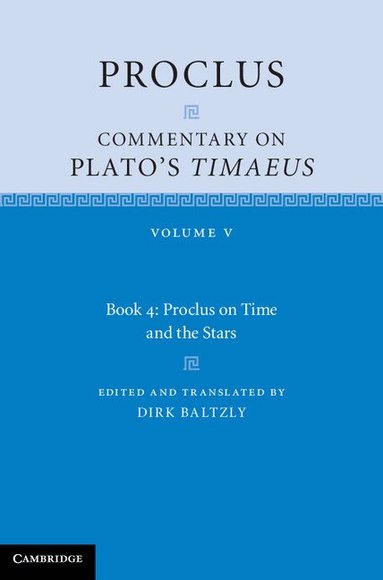 Proclus, Dirk Baltzly - Proclus: Commentary on Plato's Timaeus: Volume 5, Book 4, Inbunden
