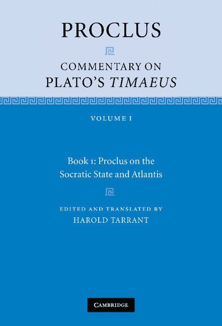 Proclus: Commentary on Plato's Timaeus: Volume 1, Book 1: Proclus on the Socratic State and Atlantis 1