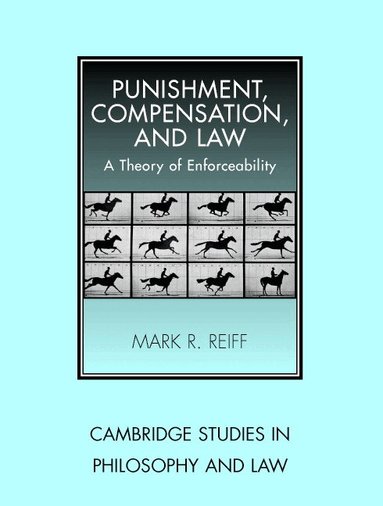 Mark R. Reiff - Punishment, Compensation, and Law, Inbunden