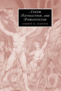 bokomslag Anger, Revolution, and Romanticism