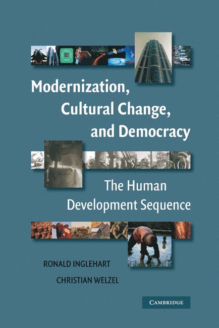 Ann Arbor) Inglehart, Ronald (University of Michigan, Christian (International University Bremen) Welzel, Ronald Inglehart, Christian Welzel - Modernization, Cultural Change, and Democracy, Inbunden
