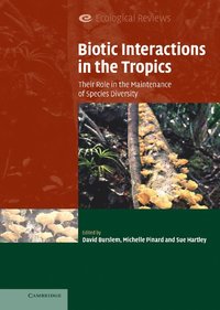 bokomslag Biotic Interactions in the Tropics: Their Role in the Maintenance of Species Diversity