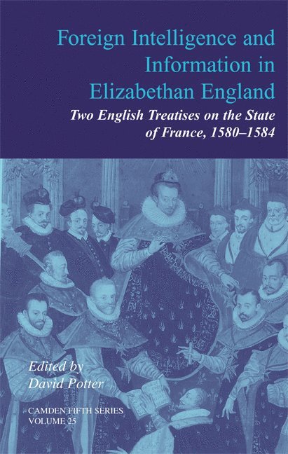 Foreign Intelligence and Information in Elizabethan England: Volume 25 1
