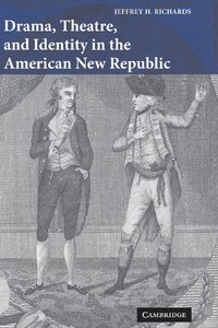 bokomslag Drama, Theatre, and Identity in the American New Republic