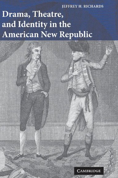 bokomslag Drama, Theatre, and Identity in the American New Republic