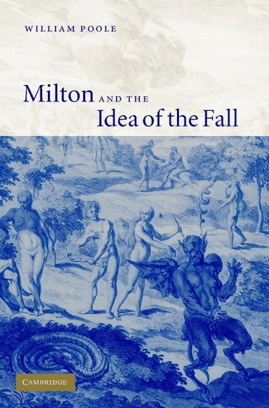 William Poole - Milton and the Idea of the Fall, Inbunden