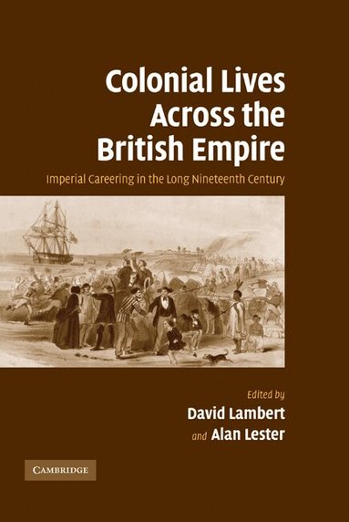 David Lambert, Alan Lester - Colonial Lives Across the British Empire, Inbunden