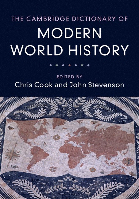 The Cambridge Dictionary of Modern World History 1