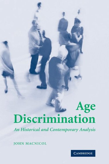 bokomslag Age Discrimination: An Historical and Contemporary Analysis