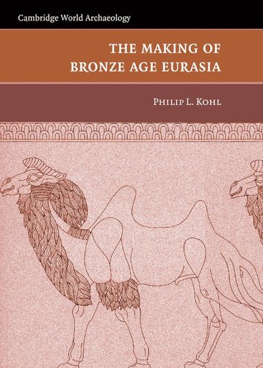 bokomslag The Making of Bronze Age Eurasia