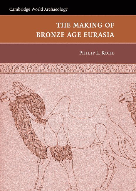 The Making of Bronze Age Eurasia 1