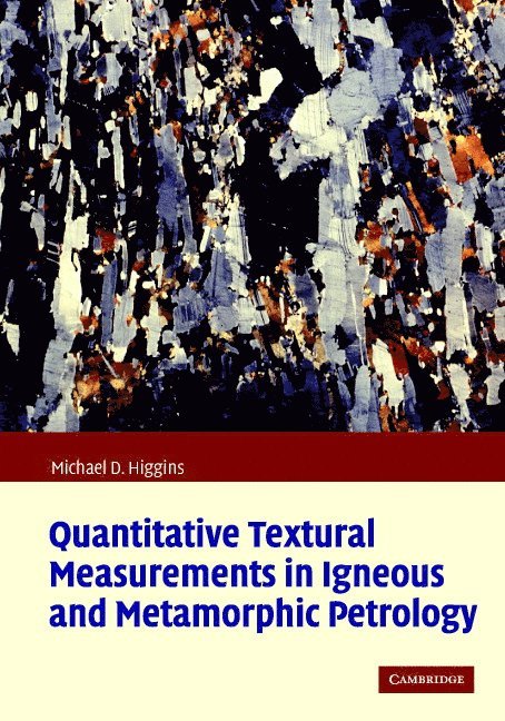 Quantitative Textural Measurements in Igneous and Metamorphic Petrology 1