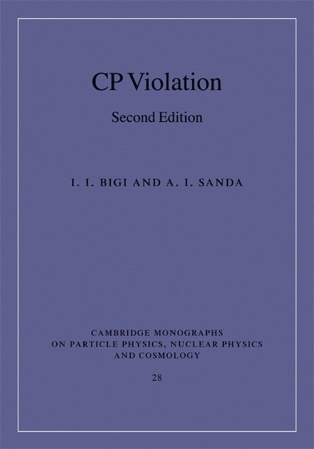I. I. Bigi, A. I. Sanda, Indiana) Bigi, I. I. (University of Notre Dame, Japan) Sanda, A. I. (Nagoya University - CP Violation, Inbunden