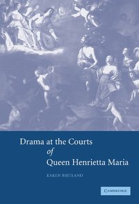 bokomslag Drama at the Courts of Queen Henrietta Maria
