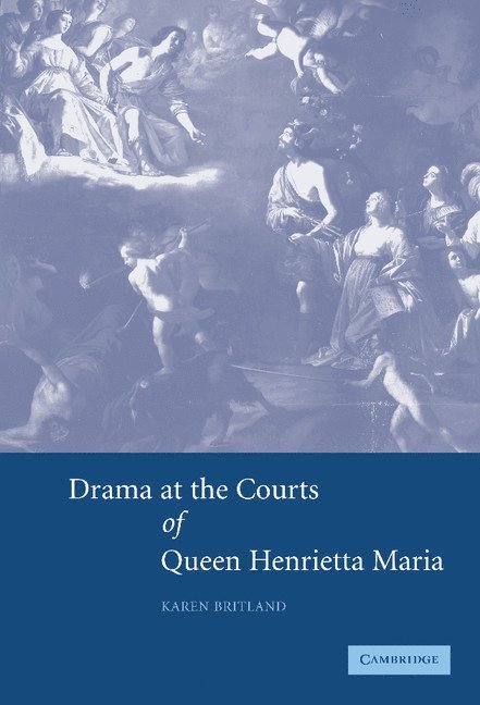 Drama at the Courts of Queen Henrietta Maria 1