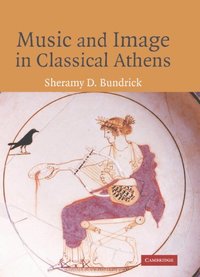 bokomslag Music and Image in Classical Athens