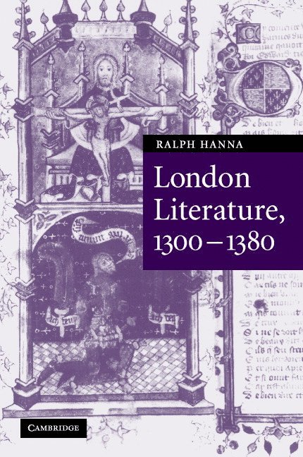 III (University of Oxford) Hanna, Ralph, Ralph Hanna - London Literature, 1300–1380, Inbunden
