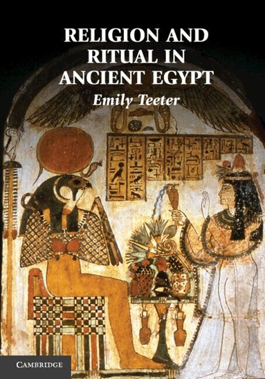 Emily Teeter - Religion and Ritual in Ancient Egypt, Inbunden