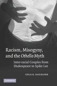 bokomslag Racism, Misogyny, and the Othello Myth