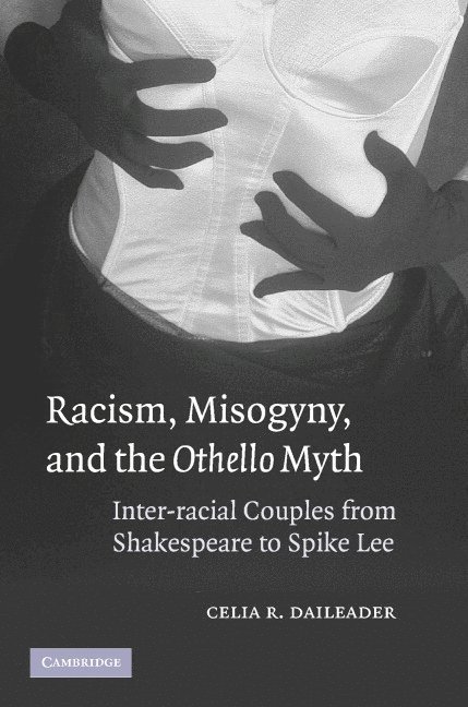 Racism, Misogyny, and the Othello Myth