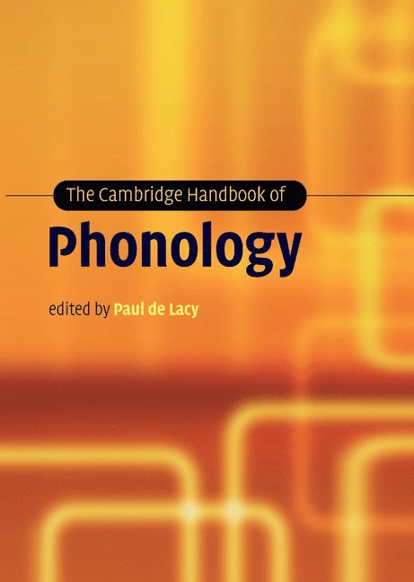 Paul de Lacy, New Jersey) Lacy, Paul de (Rutgers University, Paul de Lacy, Paul De Lacy, Paul De Lacy - The Cambridge Handbook of Phonology, Inbunden