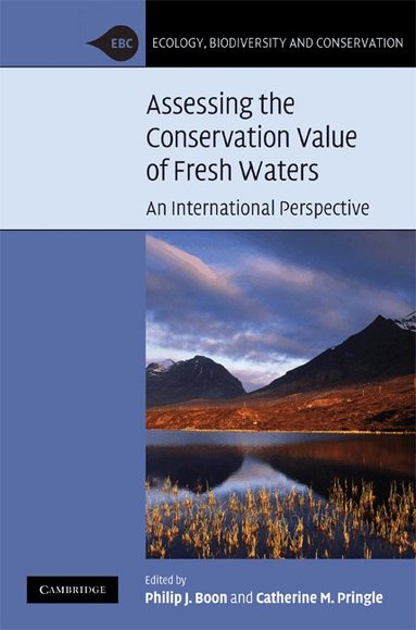 Philip J. Boon, Catherine M. Pringle - Assessing the Conservation Value of Freshwaters, Inbunden
