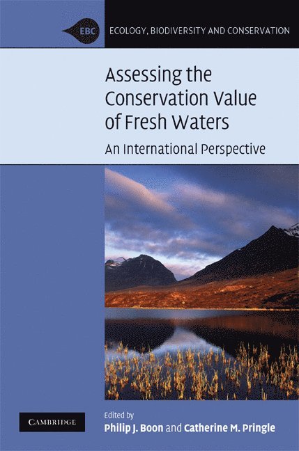 Philip J. Boon, Catherine M. (University of Georgia) Pringle, Catherine M. Pringle, Philip J Boon, Catherine M Pringle - Assessing the Conservation Value of Freshwaters, Inbunden