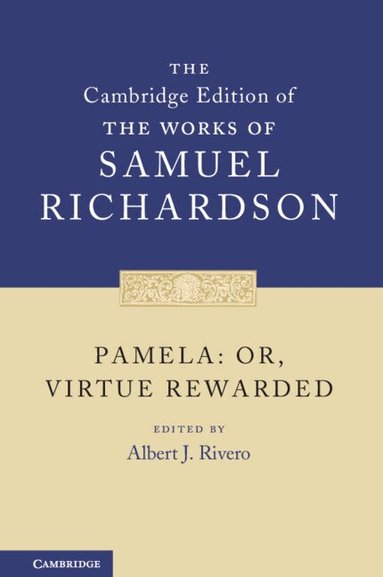 Samuel Richardson, Albert J. Rivero - Pamela: Or, Virtue Rewarded, Inbunden