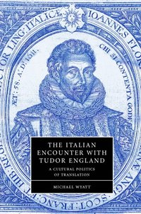 bokomslag The Italian Encounter with Tudor England