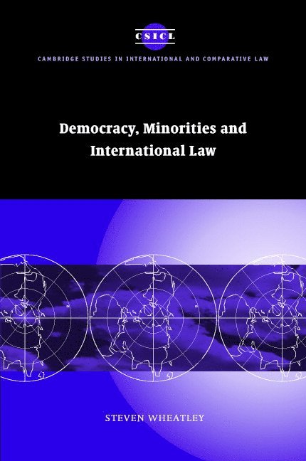 Steven Wheatley, Steven (University of Leeds) Wheatley - Democracy, Minorities and International Law, Inbunden