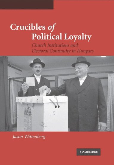 bokomslag Crucibles of Political Loyalty