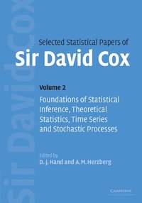 bokomslag Selected Statistical Papers of Sir David Cox: Volume 2, Foundations of Statistical Inference, Theoretical Statistics, Time Series and Stochastic Processes
