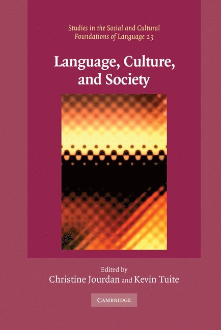 Montreal) Jourdan, Christine (Concordia University, Kevin (Universite de Montreal) Tuite, Christine Jourdan, Kevin Tuite - Language, Culture, and Society, Inbunden