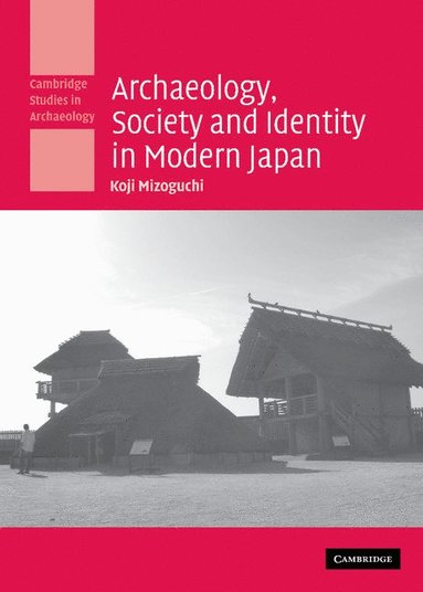 bokomslag Archaeology, Society and Identity in Modern Japan