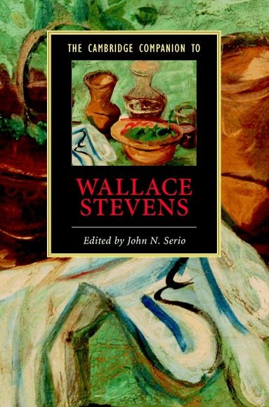 John N. Serio - The Cambridge Companion to Wallace Stevens, Inbunden