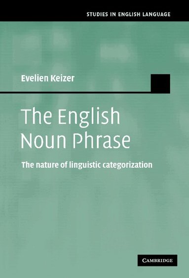 Evelien Keizer - The English Noun Phrase, Inbunden