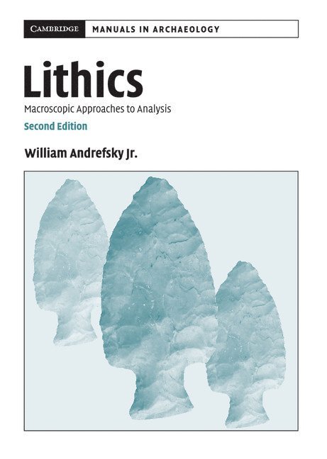 William Andrefsky, Jr, William (Washington State University) Andrefsky, Jr, Jr. Andrefsky, William, Jr William Andrefsky - Lithics, Inbunden