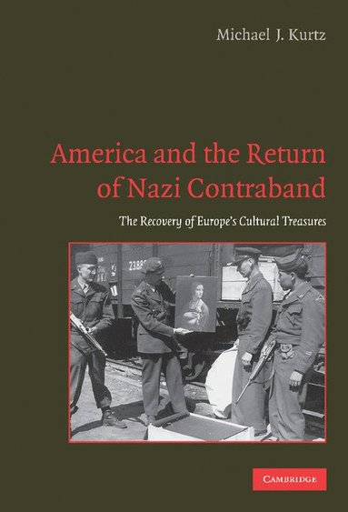bokomslag America and the Return of Nazi Contraband: The Recovery of Europe's Cultural Treasures