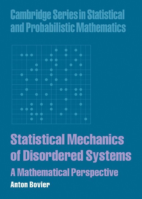 Anton (Technische Universitat Berlin and Weierstraß-Institut fur Angewandte Analysis und Stochastik) Bovier, Anton Bovier, R. Gill, B. D. Ripley - Statistical Mechanics of Disordered Systems, Inbunden