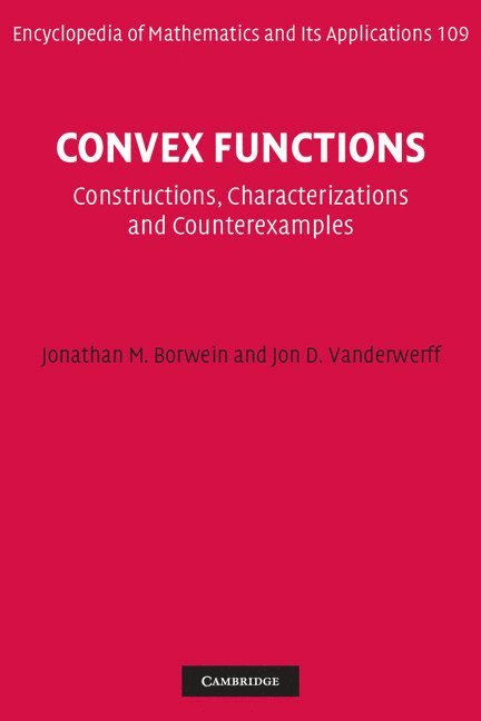 New South Wales) Borwein, Jonathan M. (Professor, University of Newcastle, California) Vanderwerff, Jon D. (La Sierra University, Jonathan M. Borwein, Jon D. Vanderwerff - Convex Functions, Inbunden