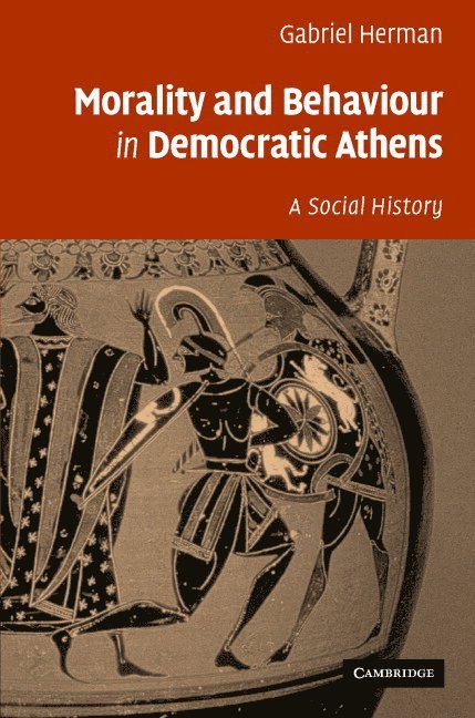 Morality and Behaviour in Democratic Athens