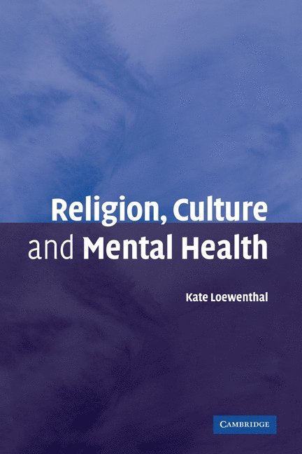 University of London) Loewenthal, Kate (Royal Holloway, Kate Loewenthal - Religion, Culture and Mental Health, Inbunden