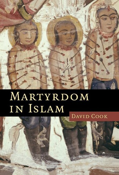 David Cook - Martyrdom in Islam, Inbunden