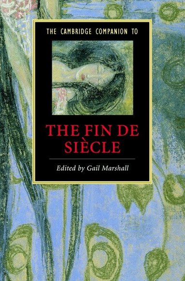 Gail Marshall - The Cambridge Companion to the Fin de Siècle, Inbunden