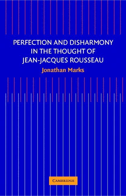 Perfection and Disharmony in the Thought of Jean-Jacques Rousseau 1