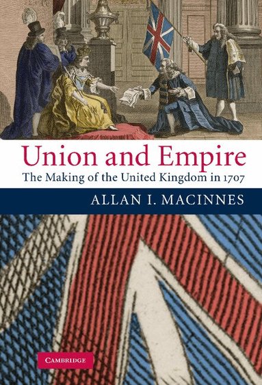 Allan I. Macinnes - Union and Empire, Inbunden