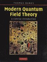 Modern Quantum Field Theory 1